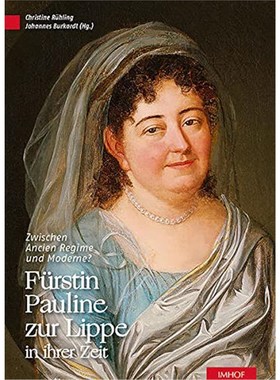 预订【德语】 Fürstin Pauline zur Lippe in ihrer Zeit:Zwischen Ancien Régime und Moderne?