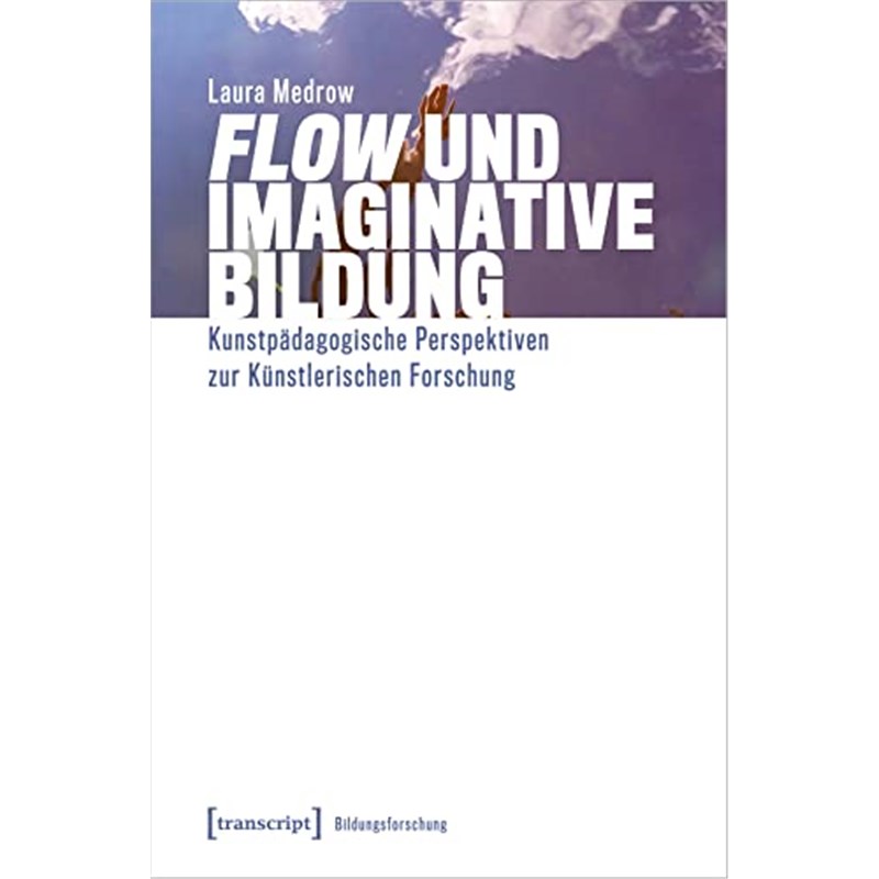 预订【德语】 ?Flow? und Imaginative Bildung:Kunstp?dagogische Perspektiven zur Künstlerischen Fo