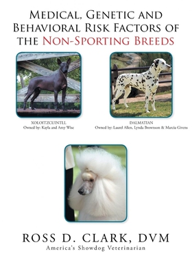 按需印刷不退不换Medical, Genetic and Behavioral Risk Factors of the Non-Sporting Breeds[9781524590765]
