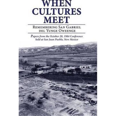 按需印刷不退不换When Cultures Meet:Remembering San Gabriel del Yungue Oweenge[9780865340916]