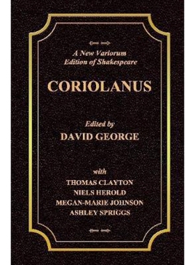 按需印刷不退不换A New Variorum Edition of Shakespeare CORIOLANUS Volume I[9780359256730]