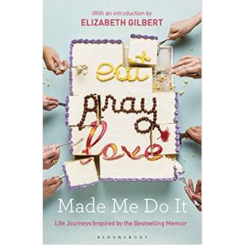 一辈子做女孩 英文原版 美食 祈祷和恋爱 Eat Pray Love Made Me Do It: Life Journeys Inspired by the Bestselling Memoir|ruв категории книги/журнал/газета, импорт (включая гонконг и Тайвань) оригинал книги, Романы класса оригинальной книги - от Buy2taobao.com для оказания профессиональной услуги покупки агента Taobao