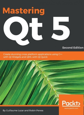 按需印刷不退不换Mastering Qt 5  - Second Edition - Second Edition[9781788995399]