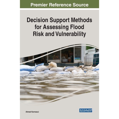 按需印刷不退不换Decision Support Methods for Assessing Flood Risk and Vulnerability[9781522597711]