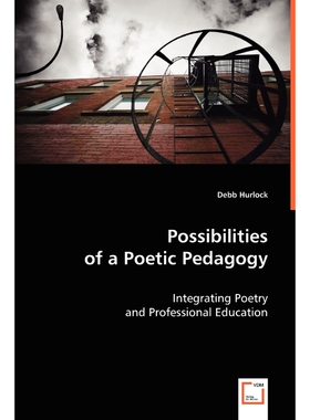 按需印刷不退不换Possibilities of a Poetic Pedagogy[9783639027419]