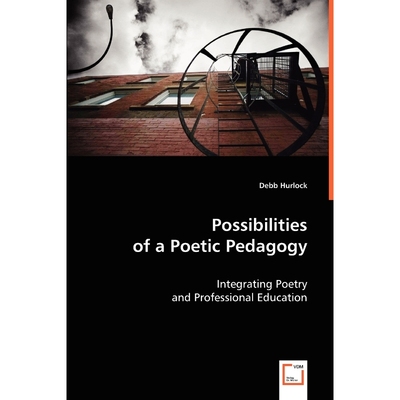 按需印刷Possibilities of a Poetic Pedagogy[9783639027419]