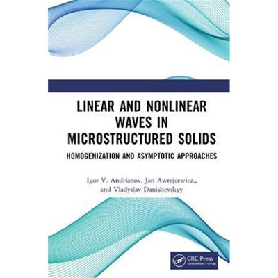 按需印刷Linear and Nonlinear Waves in Microstructured Solids:Homogenization and Asymptotic Approaches[9780367704124]