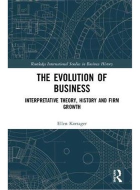 按需印刷The Evolution of Business:Interpretative Theory, History and Firm Growth[9781138301245]