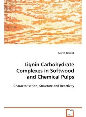 按需印刷Lignin Carbohydrate Complexes in Softwood and Chemical Pulps[9783639102390]