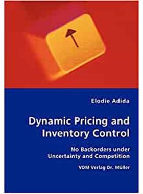 按需印刷Dynamic Pricing and Inventory Control - No Backorders under Uncertainty and Competition[9783836421430]