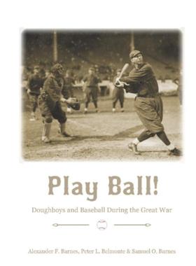 预订Play Ball!: Doughboys and Baseball During the Great War