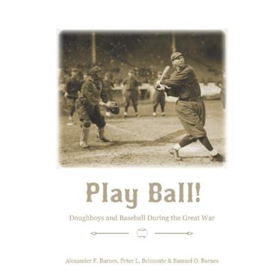 预订Play Ball!: Doughboys and Baseball During the Great War