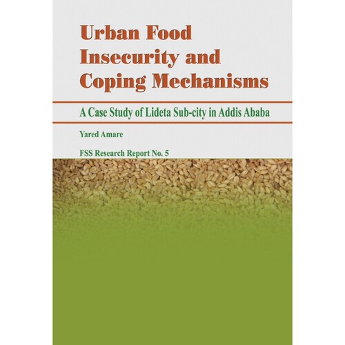 按需印刷不退不换Urban Food Insecurity and Coping Mechanisms. A Case Study of Lideta Sub-city in Addis Ababa[978999445034