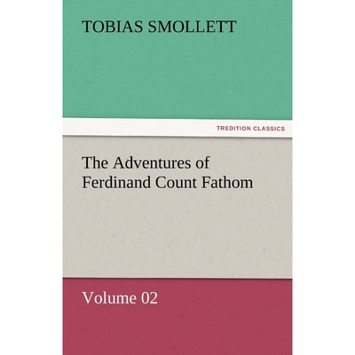 按需印刷不退不换The Adventures of Ferdinand Count Fathom - Volume 02[9783842464315]