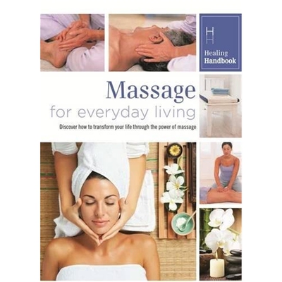 Healing Handbooks: Massage for Everyday Living