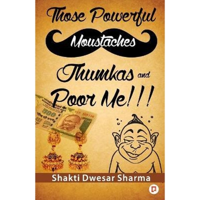 按需印刷Those Powerful Moustaches Jhumkas and Poor me!!![9789383921683]