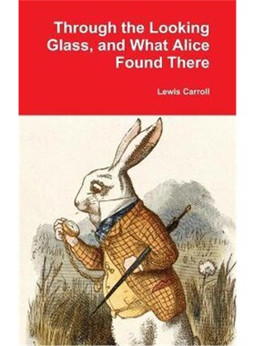 按需印刷不退不换Through the Looking Glass, and What Alice Found There[9781365996641]