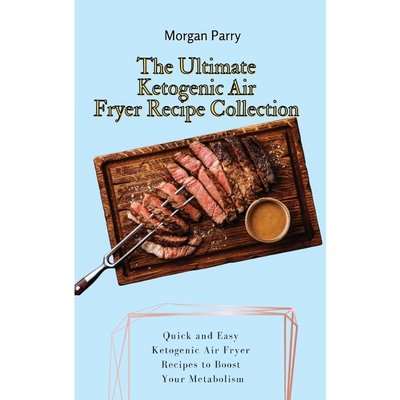 按需印刷不退不换The Ultimate Ketogenic Air Fryer Recipe Collection[9781803175898]