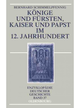 按需印刷DEG Konige Und Fursten, Kaiser Und Papst Im 12. Jahrhundert[9783486596786]