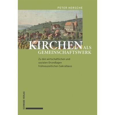 预订【德语】 Kirchen als Gemeinschaftswerk:Zu den wirtschaftlichen und sozialen Grundlagen frühneuzeitlichen Sakralbaus