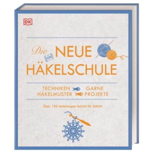 预订不退不换德语 Die neue Häkelschule:Techniken, Garne, Häkelmuster, Projekte. Über 130 An