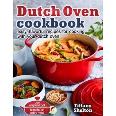 【按需印刷】Dutch Oven Cookbook:Easy, Flavorful Recipes for