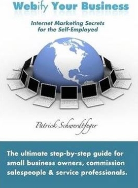 按需印刷Webify Your Business, Internet Marketing Secrets for the Self-Employed[9780557049011]