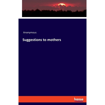 按需印刷不退不换Suggestions to mothers[9783337763763]