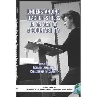按需印刷不退不换Understanding Teacher Stress in an Age of Accountability (Hc)[9781593114749]