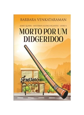 按需印刷POR Morto Por Um Didgeridoo (Jamie Quinn - Mistérios Aconchegantes Livro 1)[9781006457012]