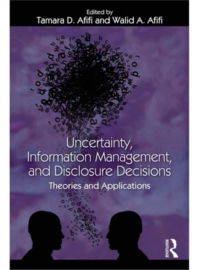 预订Uncertainty, Information Management, and Disclosure Decisions:Theories and Appli[9780415965163]