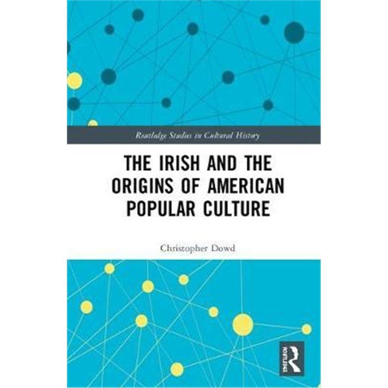 按需印刷不退不换The Irish and the Origins of American Popular Culture[9781138636750]
