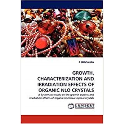 按需印刷Growth, Characterization and Irradiation Effects of Organic Nlo Crystals[9783844333619]