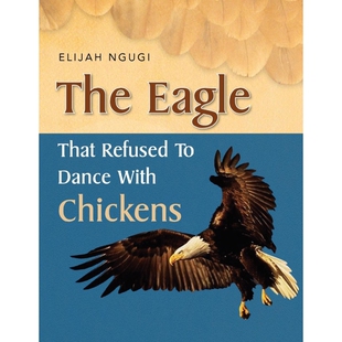 按需印刷The Eagle that refused to dance with Chickens[9781453510704]