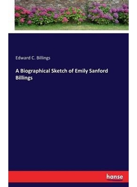 按需印刷A Biographical Sketch of Emily Sanford Billings[9783743373013]