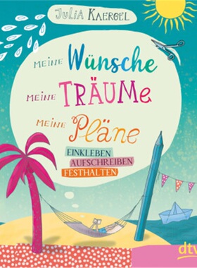 预订【德语】Meine Wunsche, meine Traume, meine Plane - Einkleben, aufschreiben, festha[9783423718639]