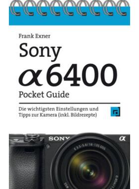 预订【德语】 Sony Alpha 6400 Pocket Guide:Die wichtigsten Einstellungen und Tipps zur Kamera (in
