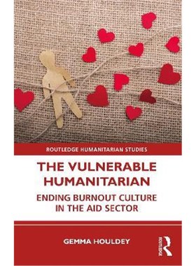 按需印刷The Vulnerable Humanitarian:Ending Burnout Culture in the Aid Sector[9780367469795]