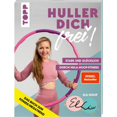 预订【德语】Huller dich frei! mit Elli Hoop. Stark und glücklich durch Hula Hoop Fitness. S