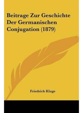 按需印刷不退不换Beitrage Zur Geschichte Der Germanischen Conjugation (1879)[9781104092948]