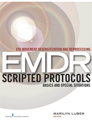 按需印刷Eye Movement Desensitization and Reprocessing (EMDR) Scripted Protocols