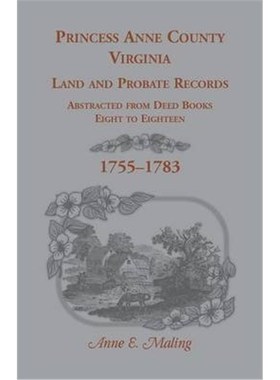 预订Princess Anne County, Virginia Land and Probate Records Abstracted from Deed Books Eight to Eighteen