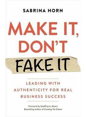 预订Make It, Don't Fake It:Leading with Authenticity for Real Business Success