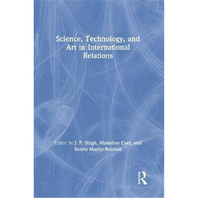 按需印刷不退不换Science, Technology, and Art in International Relations[9781138668942]