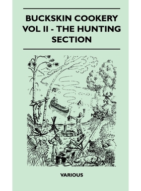 按需印刷Buckskin Cookery - Vol II - The Hunting Section[9781446510896]