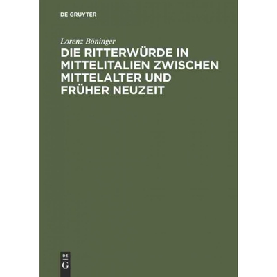 按需印刷不退不换DEG Die Ritterwürde in Mittelitalien zwischen Mittelalter und Früher Neuzeit[9783050026060]