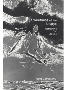 按需印刷Sweetness of the Struggle:Reframing Our Stories[9780595283880]