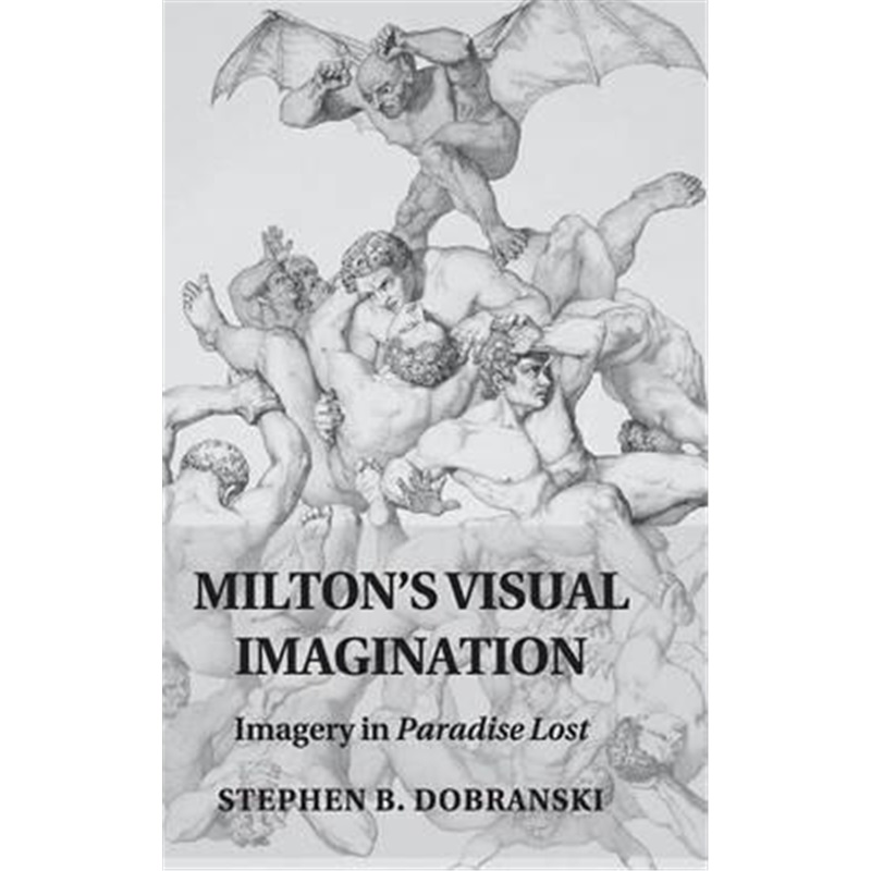 按需印刷Milton's Visual Imagination:Imagery in Paradise Lost[9781107094390]