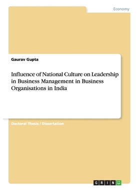 预订Influence of National Culture on Leadership in Business Management in Business Organisations in Indi