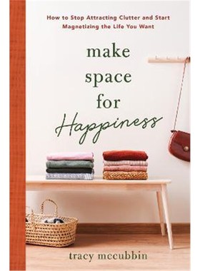 预订Make Space for Happiness:How to Stop Attracting Clutter and Start Magnetizing the Life You Want